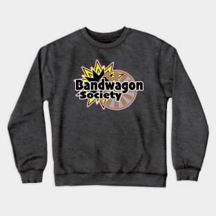 The Bandwagon Society Crewneck Sweatshirt